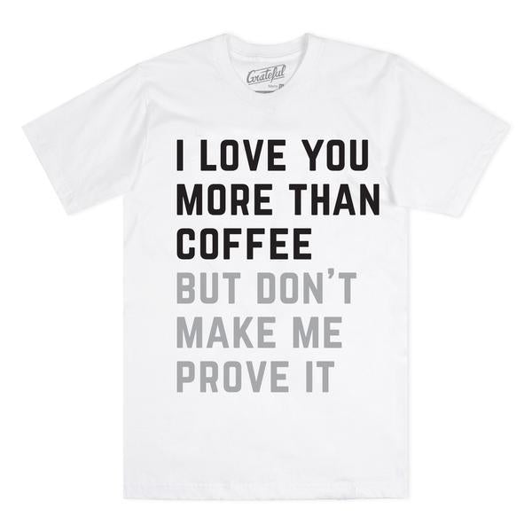 More Than Coffee T-Shirt