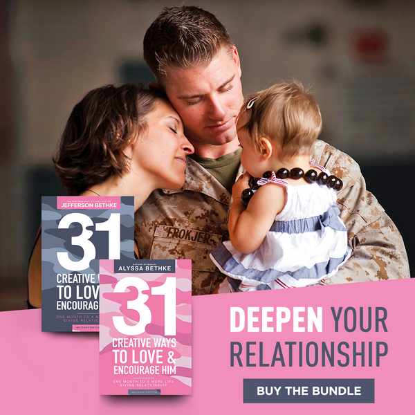 31 Creative Ways To Love And Encourage Him & Her MILITARY EDITIONS