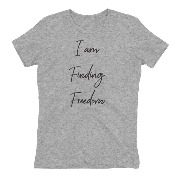 I am Finding Freedom Women's t-shirt